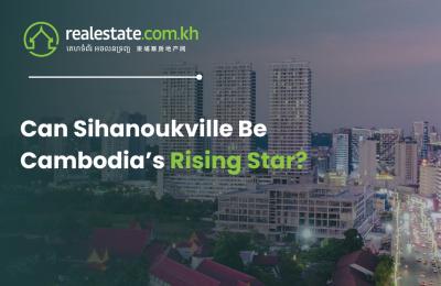 Can Sihanoukville Be Cambodia’s Rising Star?